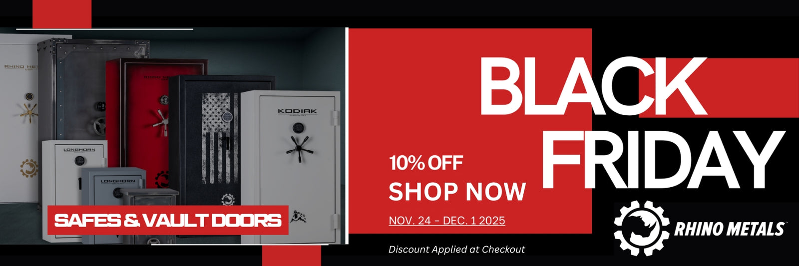 Start saving now! 10% off on Rhino Safes Black Friday sale through Dec 1. Discount applied at checkout.